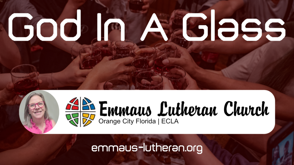 God in a Glass by Emmaus Lutheran Church in Orange City Florida